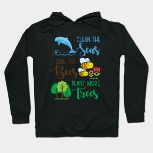 Clean The Seas Save The Bees Plant More Trees Hoodie